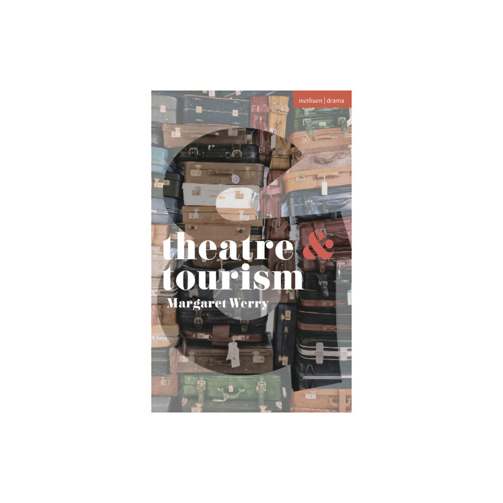 Bloomsbury Publishing PLC Theatre and Tourism (häftad, eng)