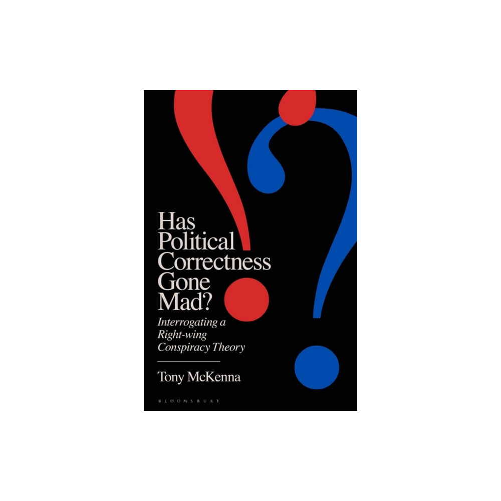 Bloomsbury Publishing PLC Has Political Correctness Gone Mad? (häftad, eng)