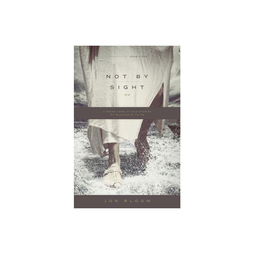 Crossway Books Not by Sight (häftad, eng)