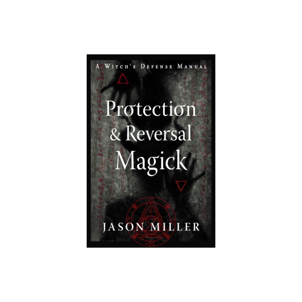 Red Wheel/Weiser Protection & Reversal Magick (Revised and Updated Edition) (häftad, eng)