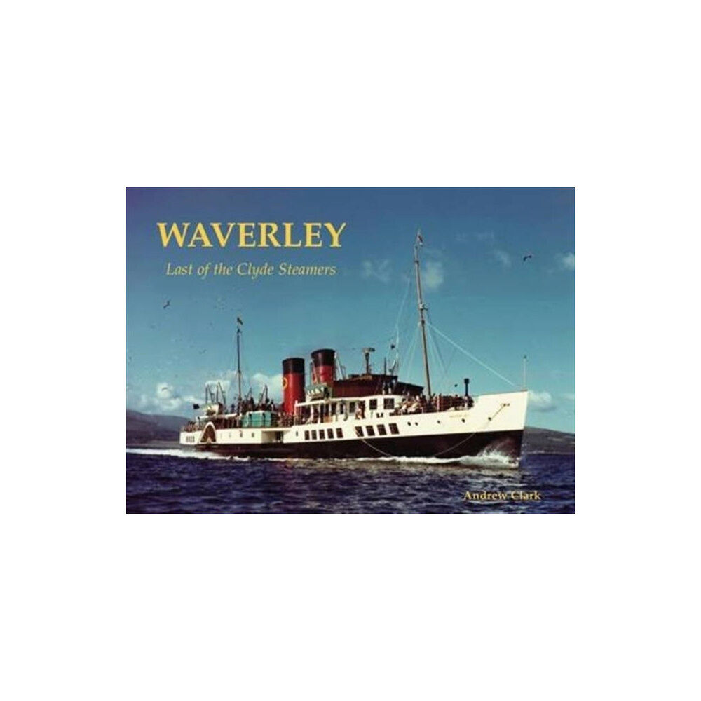 Stenlake Publishing Waverley - Last of the Clyde Steamers (häftad, eng)