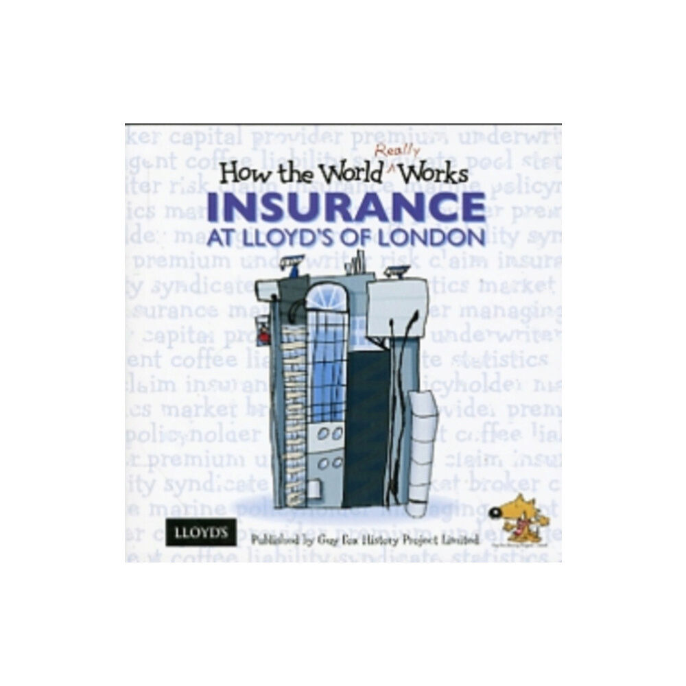 Guy Fox Publishing How the World Really Works: Insurance at Lloyd's of London (häftad, eng)