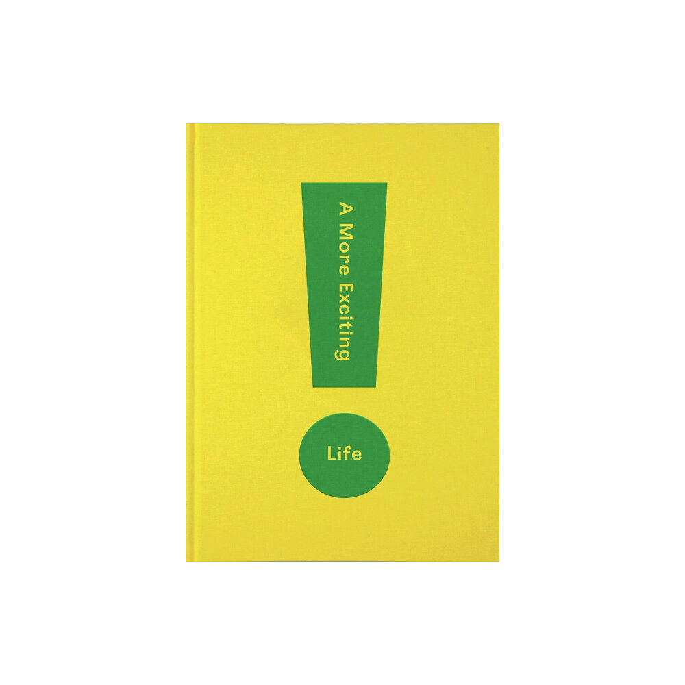 The School of Life Press A More Exciting Life (inbunden, eng)
