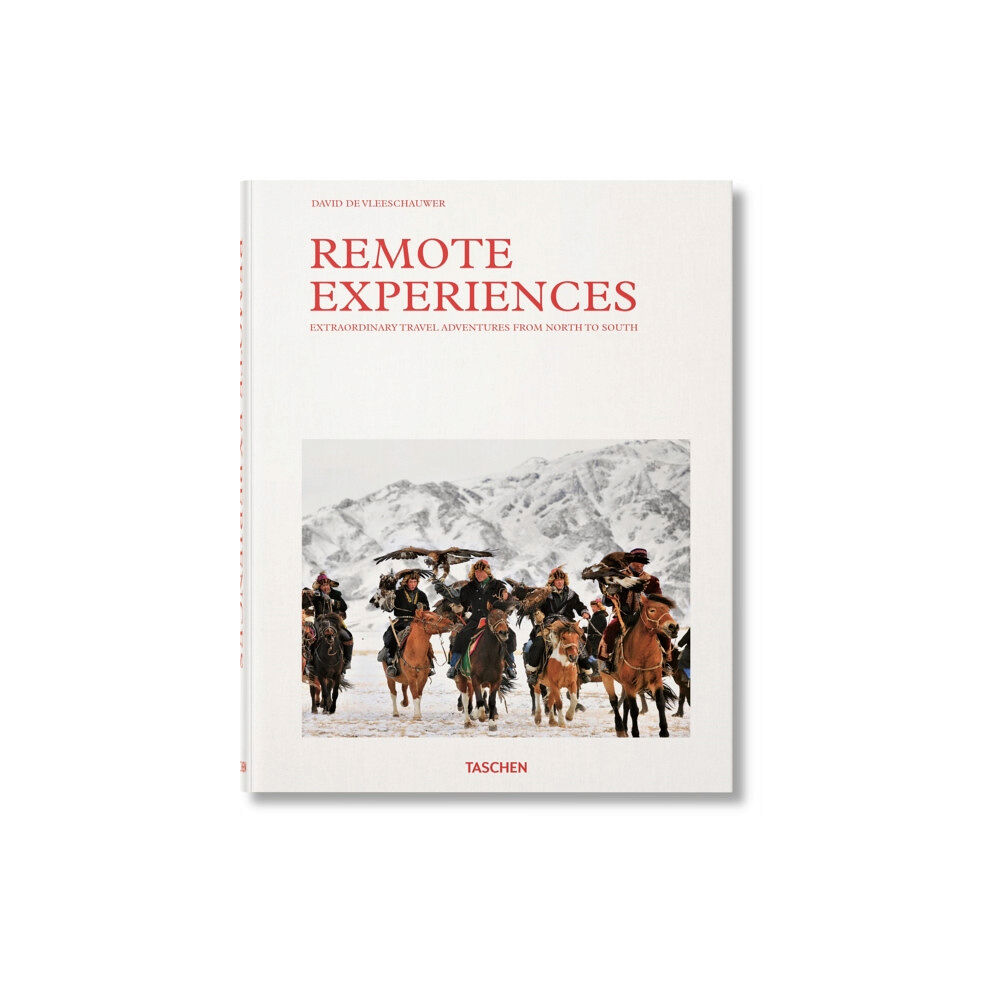 Taschen GmbH Remote Experiences. Extraordinary Travel Adventures from North to South (inbunden, eng)