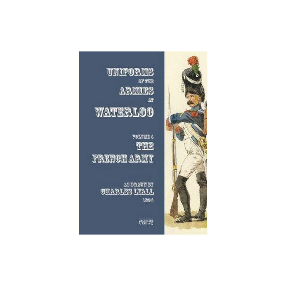 Zeughausverlag GmbH Uniforms of the Armies engaged at Waterloo (häftad, eng)