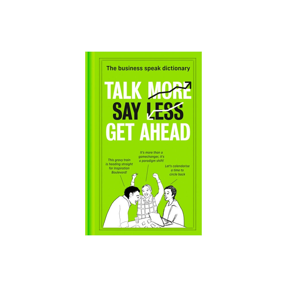 HarperCollins Publishers Talk More. Say Less. Get Ahead. (inbunden, eng)