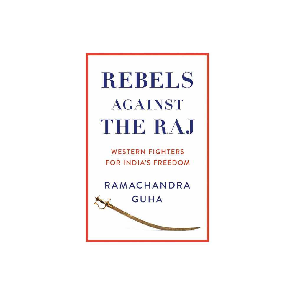 HarperCollins Publishers Rebels Against the Raj (inbunden, eng)