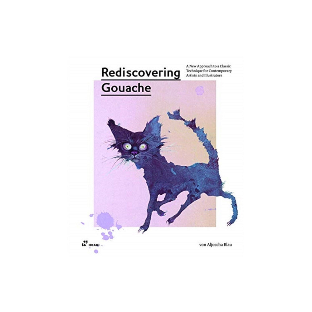 Hoaki Rediscovering Gouache (häftad, eng)