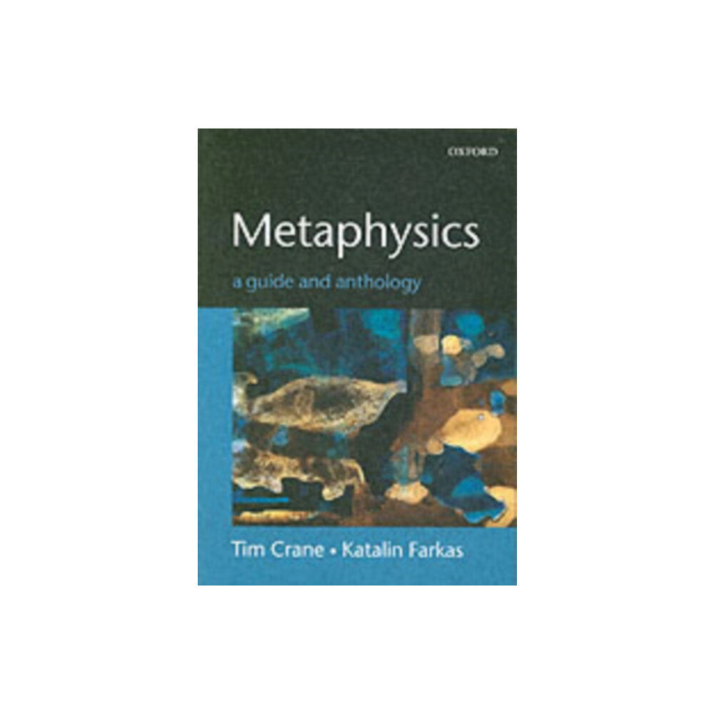 Oxford University Press Metaphysics: A Guide and Anthology (häftad, eng)