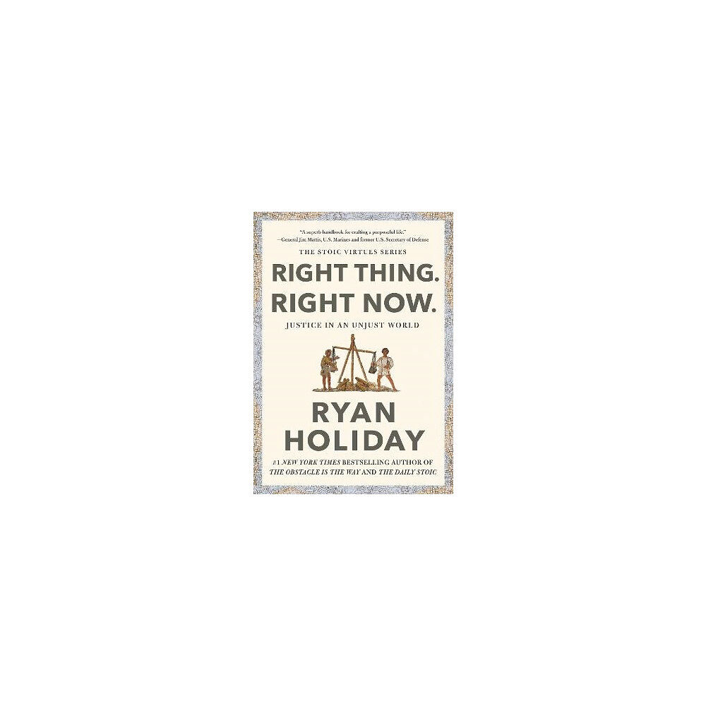 Ryan Holiday Right Thing, Right Now (inbunden, eng)