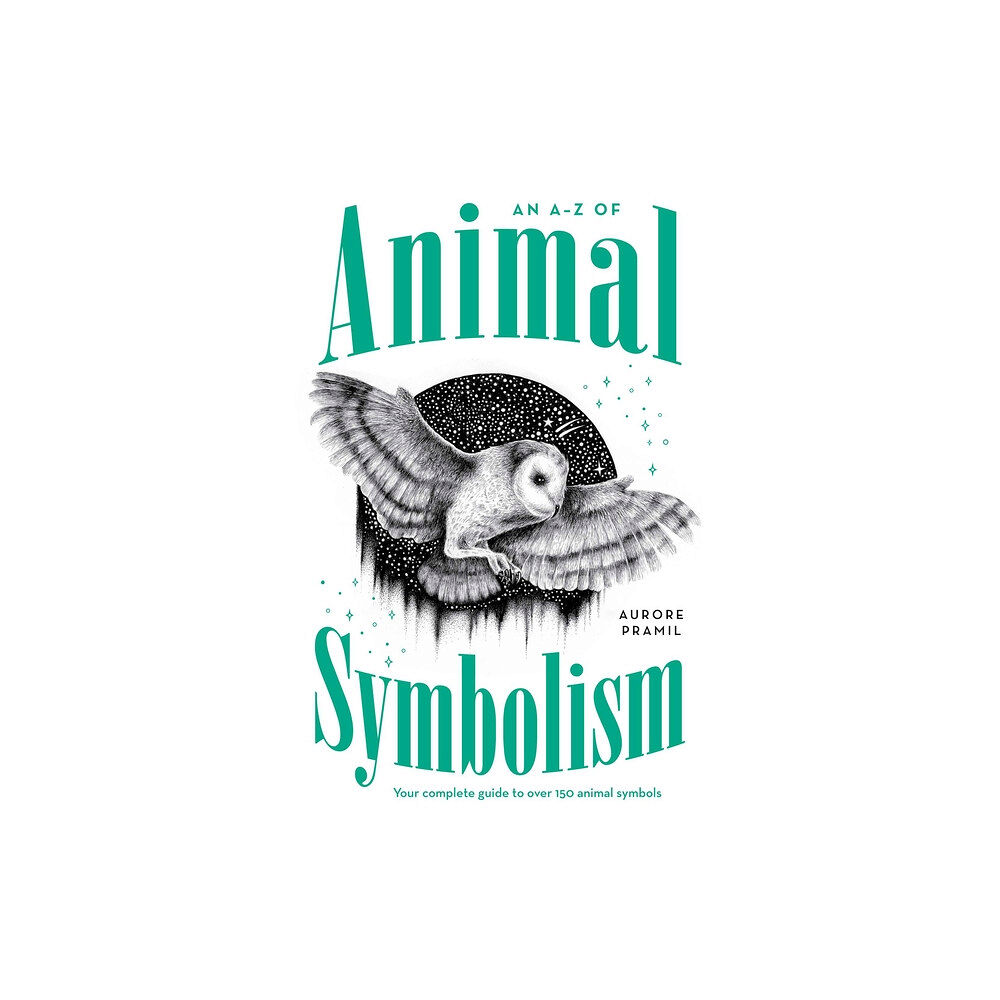 Pramil Aurore An A-Z of Animal Symbolism (bok, flexband, eng)