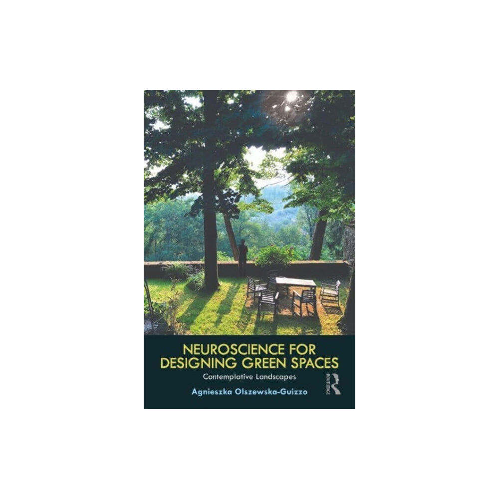 Taylor & francis ltd Neuroscience for Designing Green Spaces (häftad, eng)