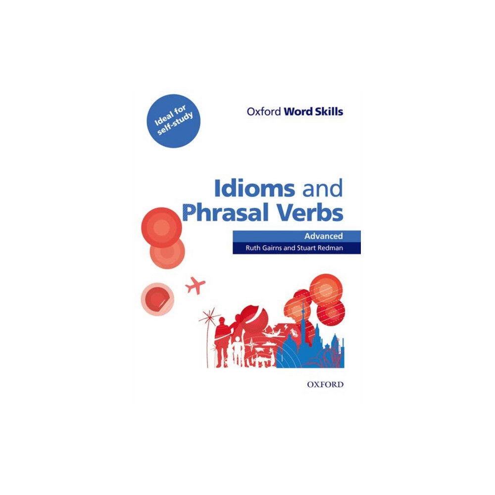 Oxford University Press Oxford Word Skills: Advanced: Idioms & Phrasal Verbs Student Book with Key (häftad, eng)