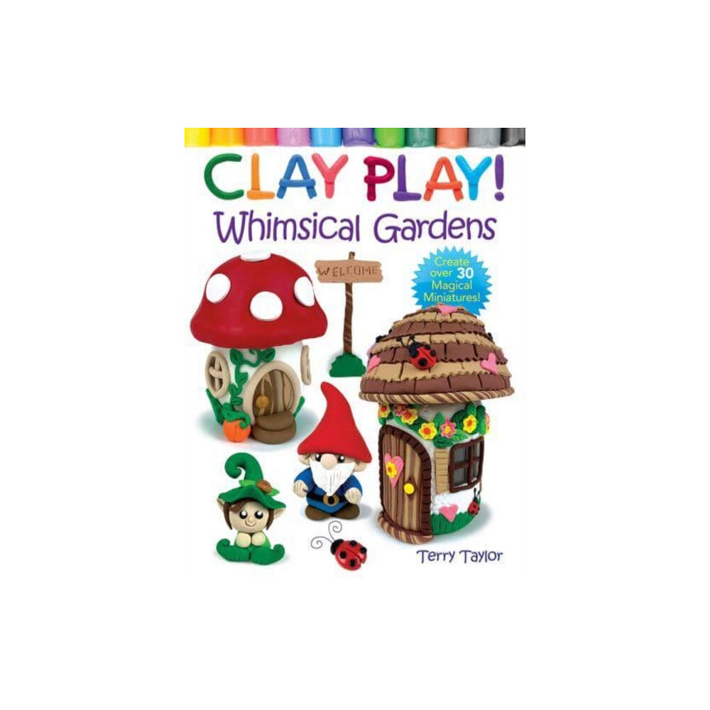 Dover publications inc. Clay Play! Whimsical Gardens (häftad, eng)