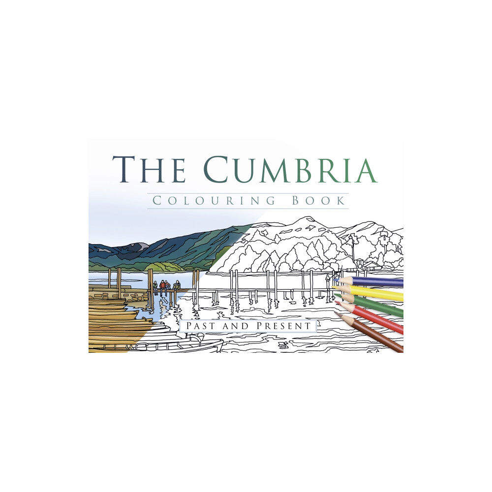 The History Press Ltd The Cumbria Colouring Book: Past and Present (häftad, eng)