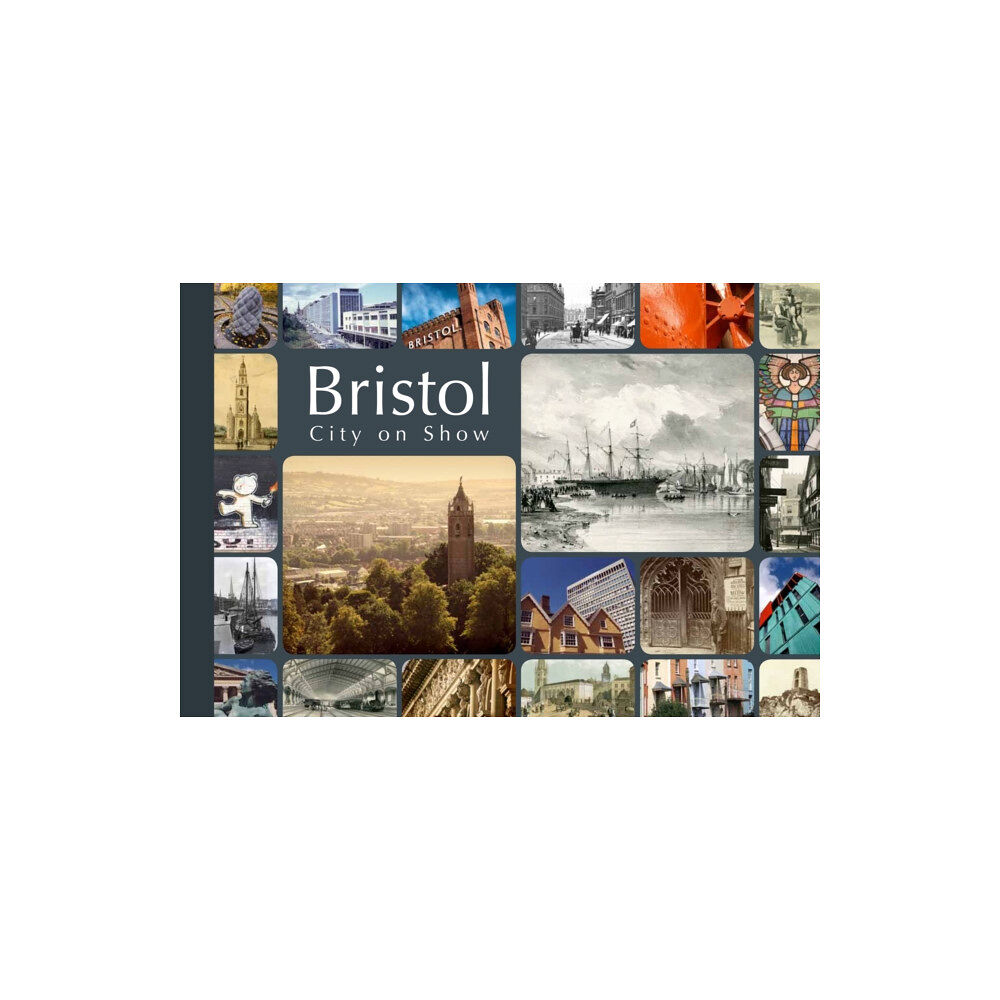 The History Press Ltd Bristol: City on Show (häftad, eng)