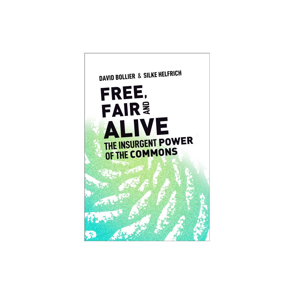 New Society Publishers Free, Fair, and Alive (häftad, eng)
