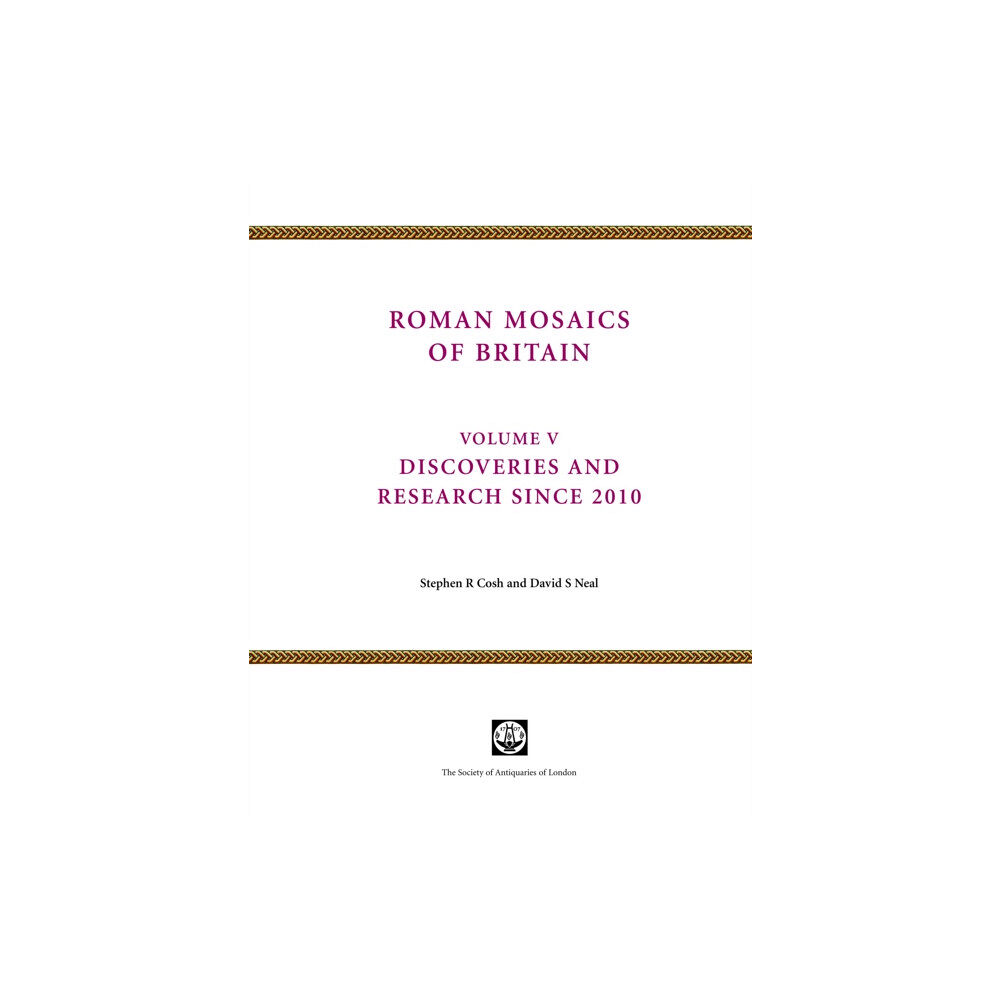 Society of Antiquaries of London Roman Mosaics of Britain Volume V (inbunden, eng)