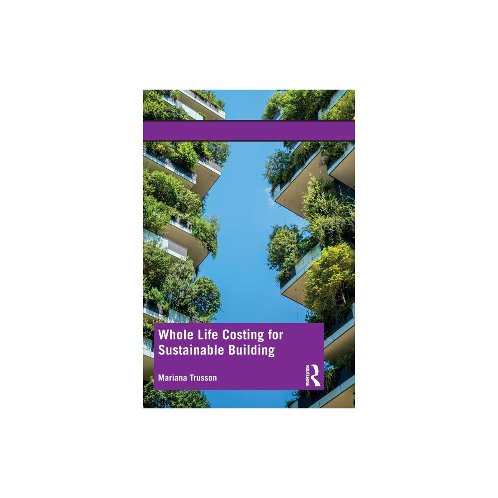 Taylor & francis ltd Whole Life Costing for Sustainable Building (häftad, eng)