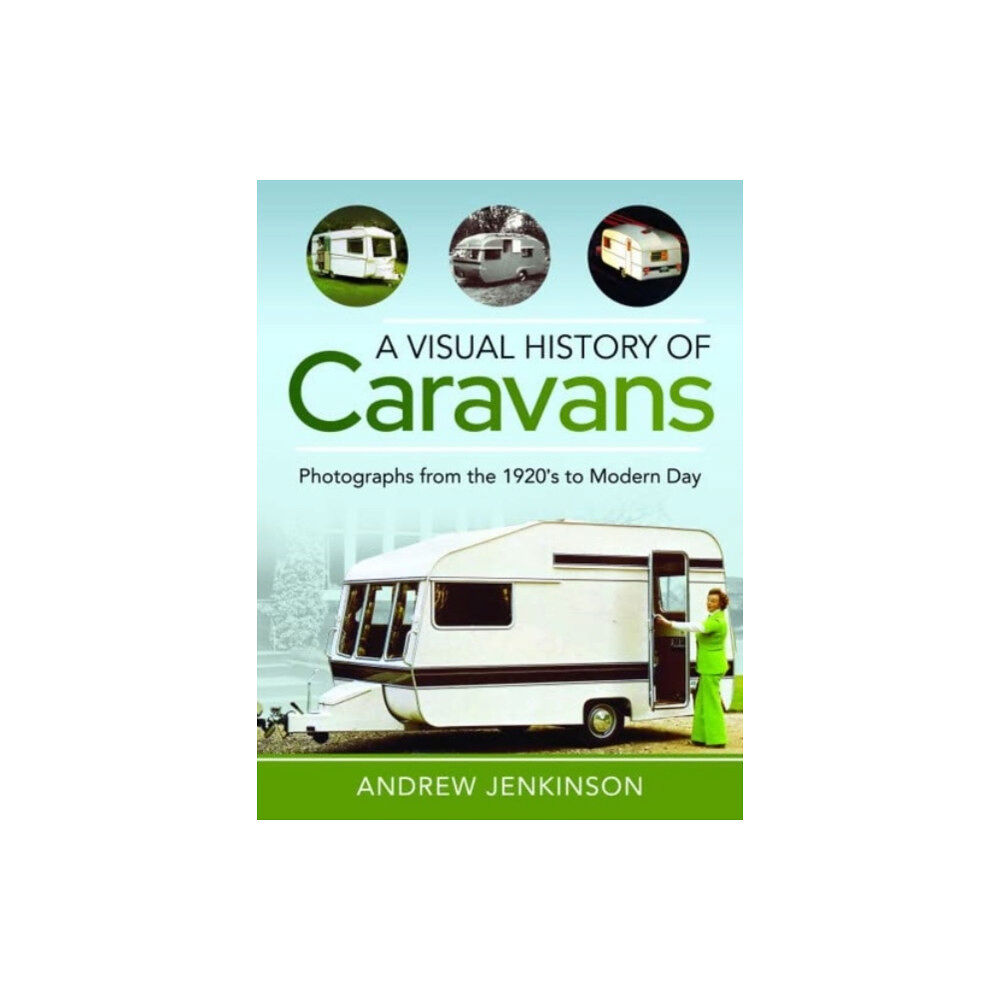 Pen & Sword Books Ltd A Visual History of Caravans (inbunden, eng)