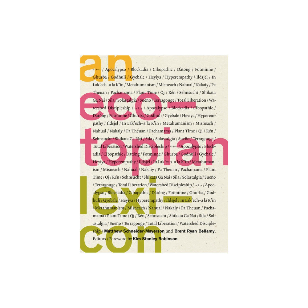 University of Minnesota Press An Ecotopian Lexicon (häftad, eng)