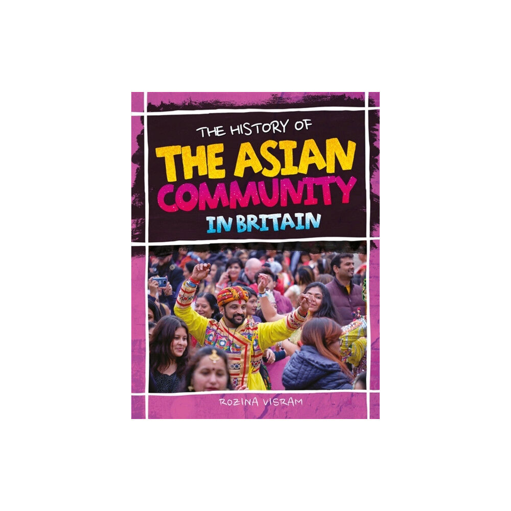 Hachette Children's Group The History Of The Asian Community In Britain (häftad, eng)
