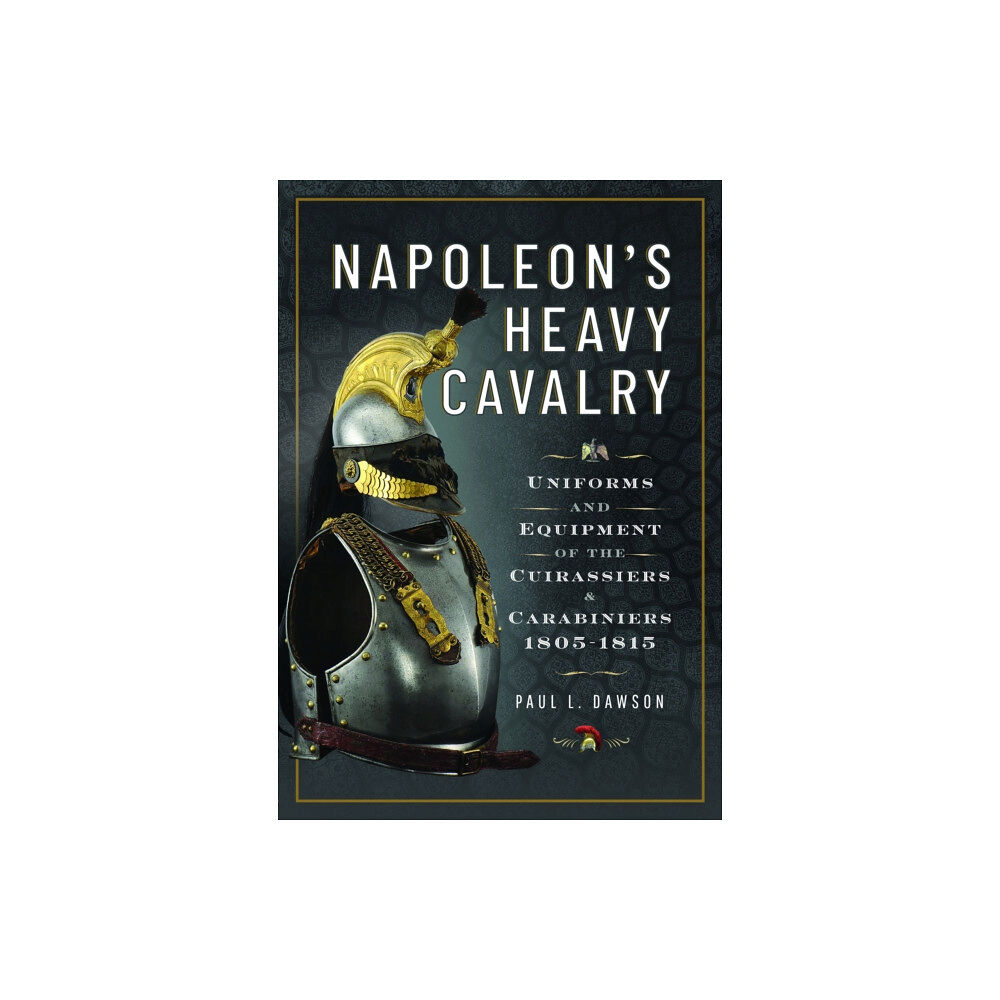 Pen & Sword Books Ltd Napoleon’s Heavy Cavalry (inbunden, eng)
