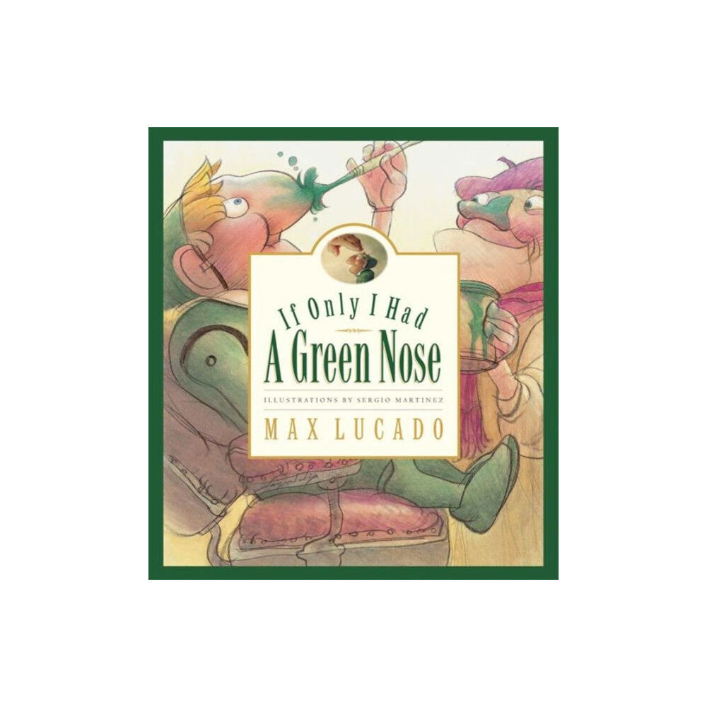 Crossway Books If Only I Had a Green Nose (inbunden, eng)