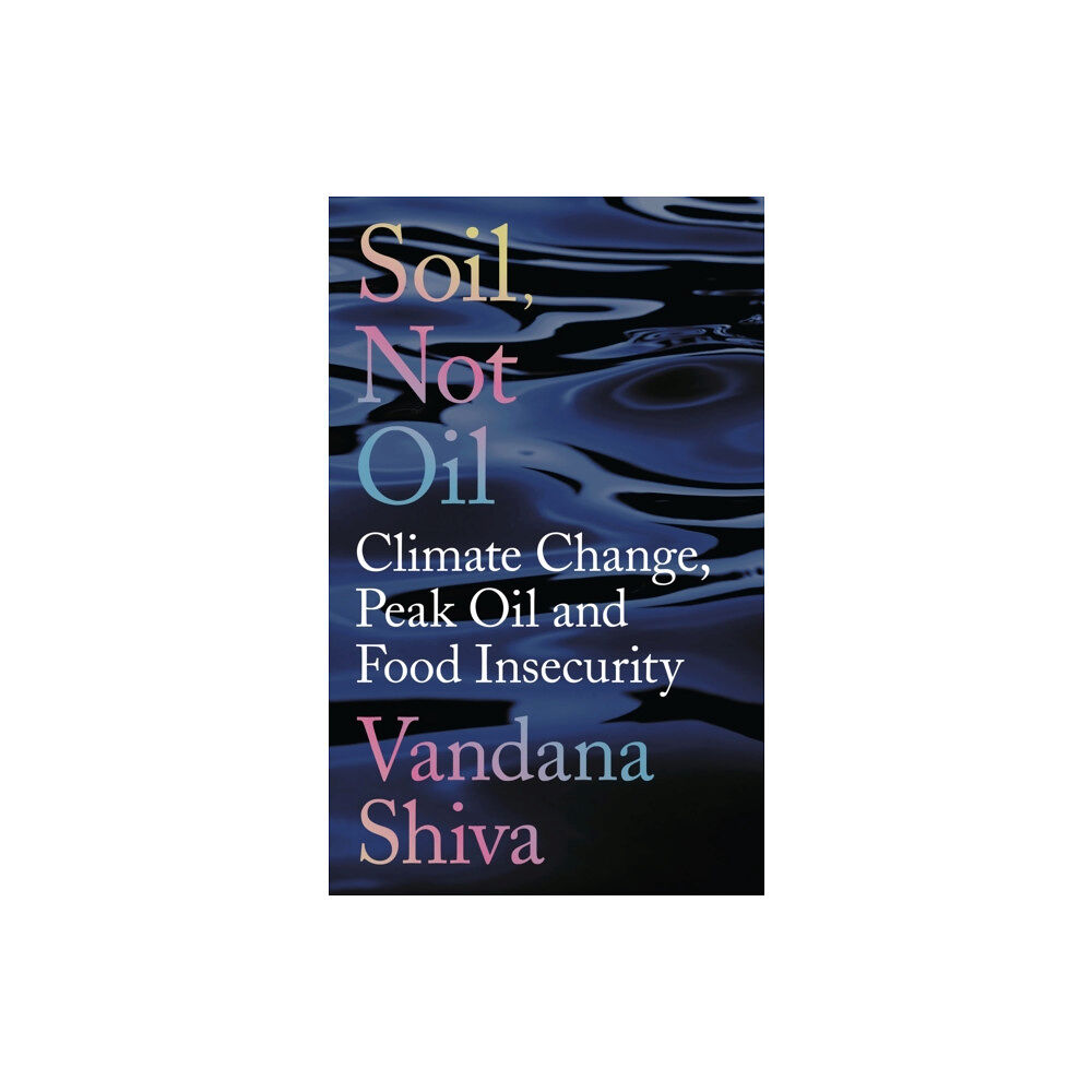 Bloomsbury Publishing PLC Soil, Not Oil (häftad, eng)