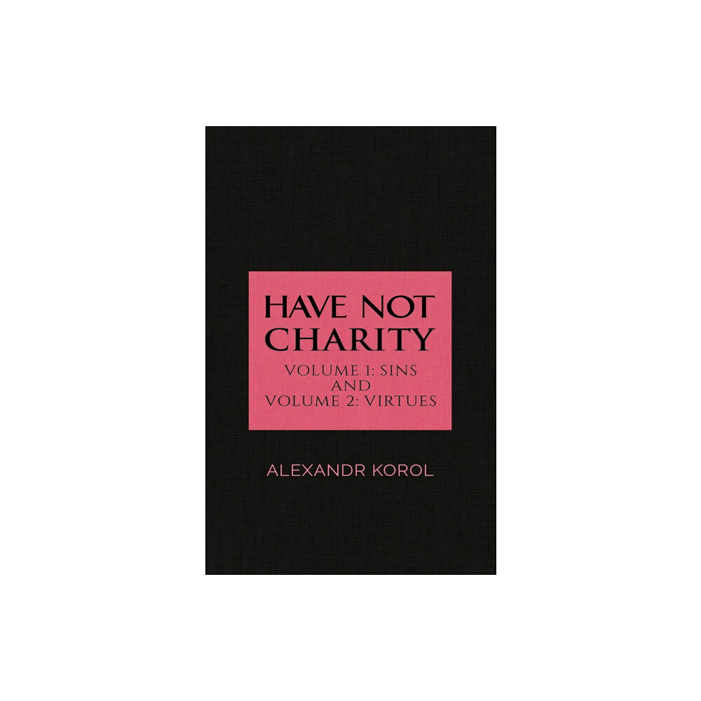 Austin Macauley Publishers Have Not Charity - Volume 1: Sins and Volume 2: Virtues (häftad, eng)
