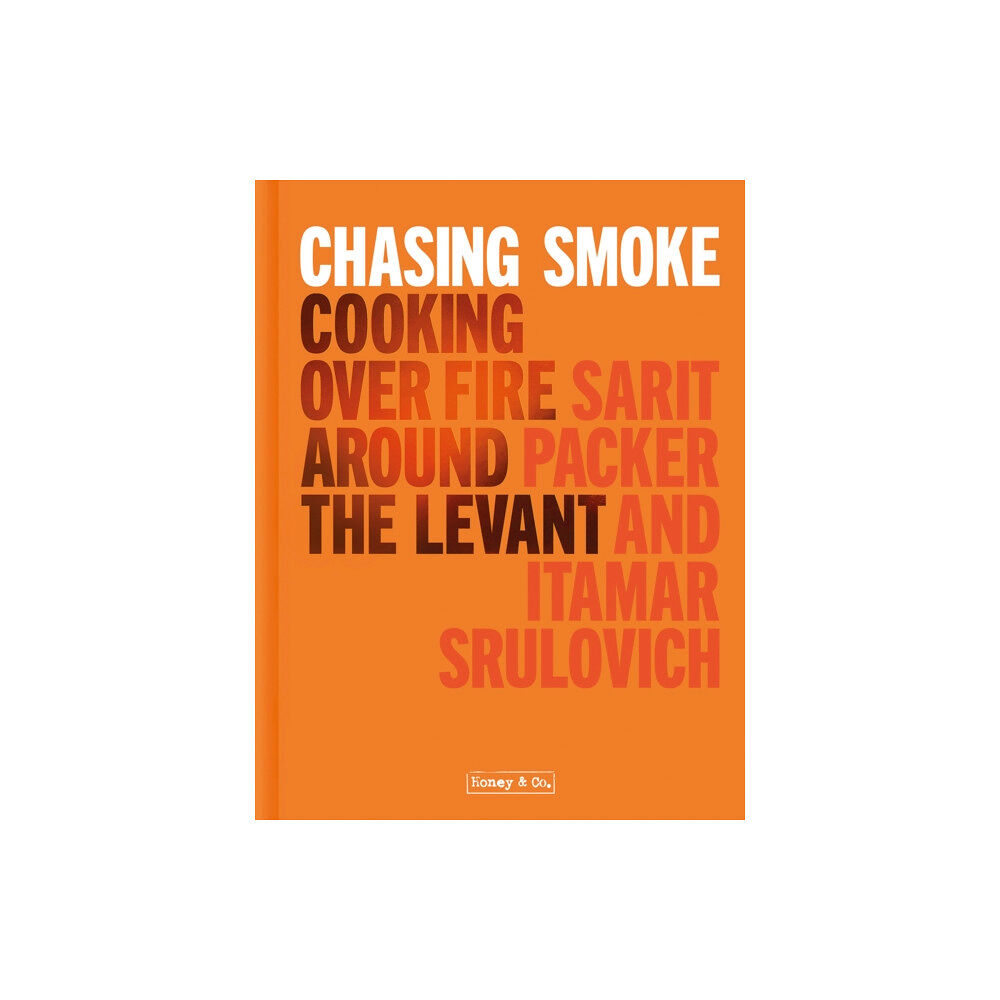 HarperCollins Publishers Chasing Smoke: Cooking over Fire Around the Levant (inbunden, eng)