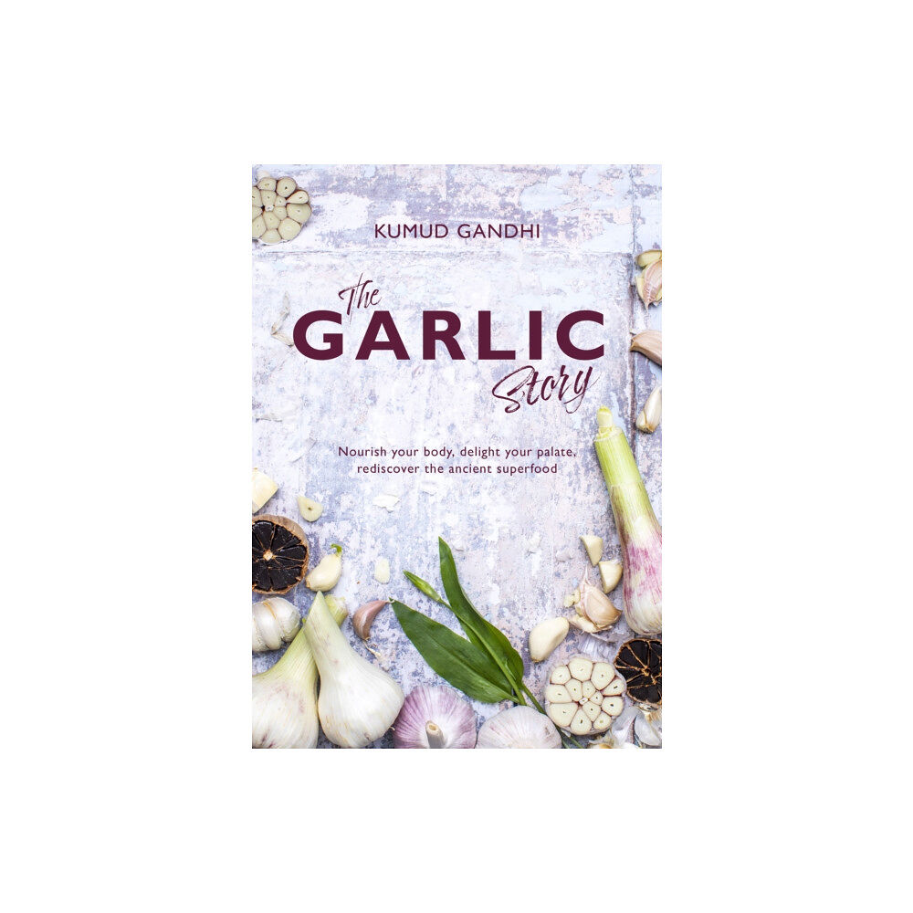 Meze Publishing The Garlic Story (inbunden, eng)