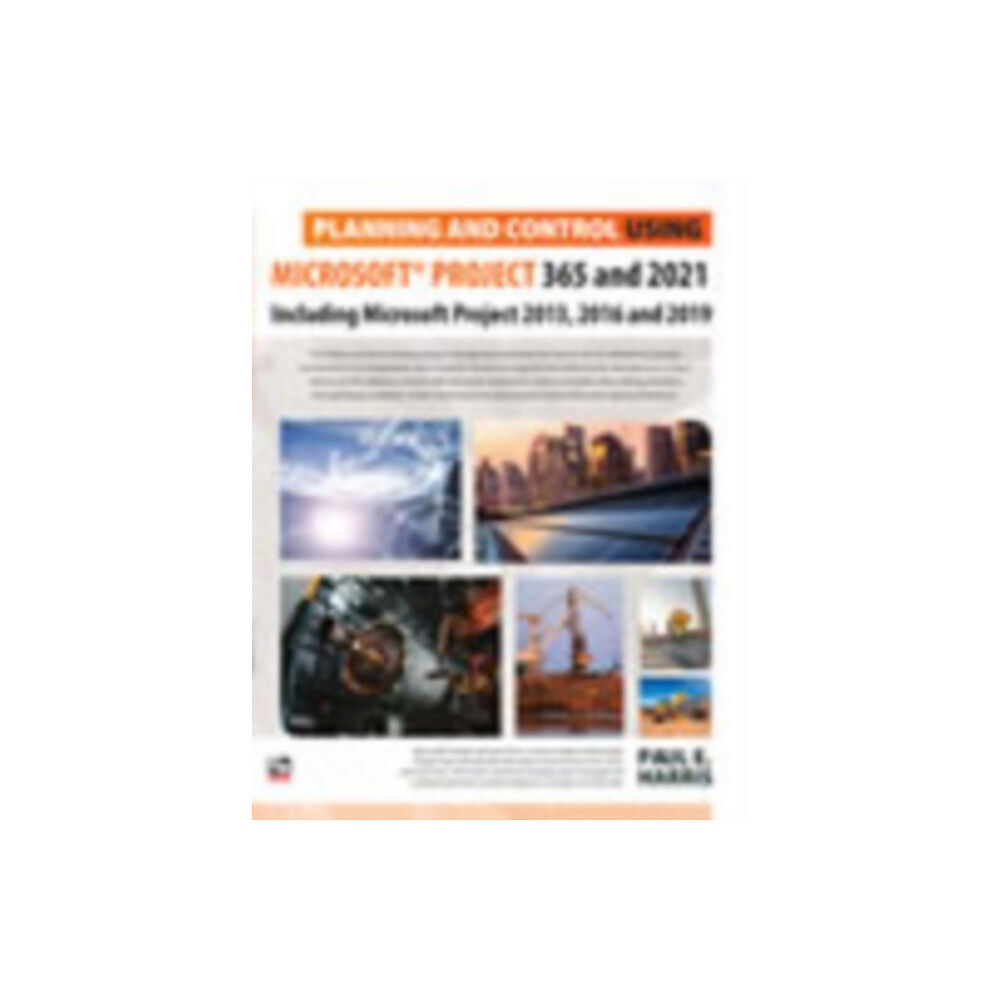 Eastwood Harris Pty Ltd Planning and Control Using Microsoft Project 365 and 2021 (bok, spiral, eng)