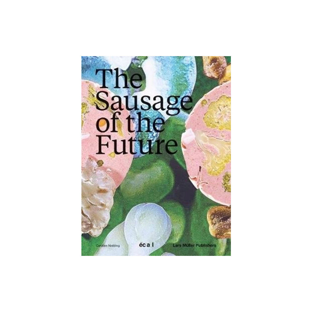 Lars Muller Publishers Sausage of the Future (häftad, eng)