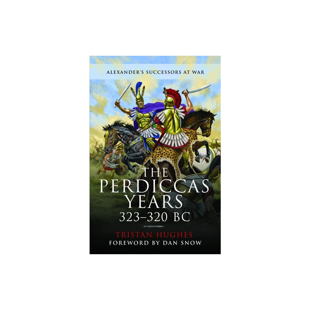 Pen & Sword Books Ltd The Perdiccas Years, 323–320 BC (häftad, eng)