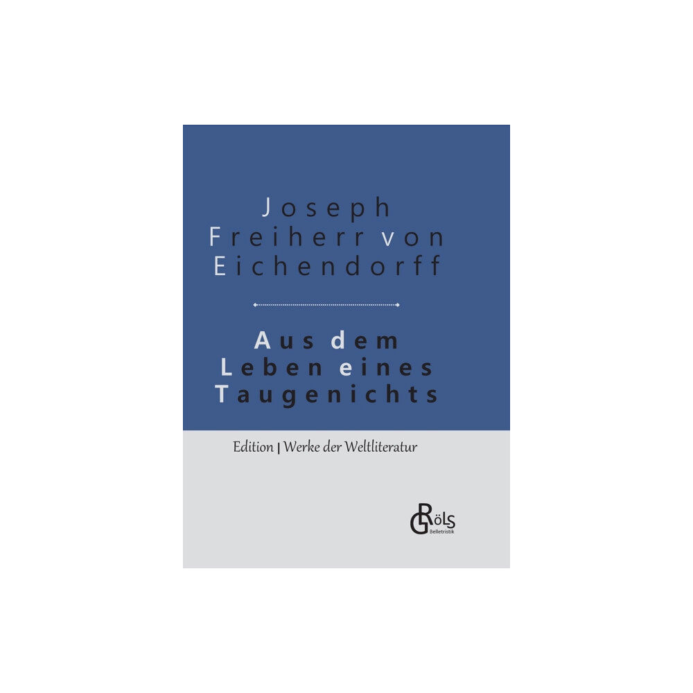 Grols Verlag Aus dem Leben eines Taugenichts (inbunden, ger)