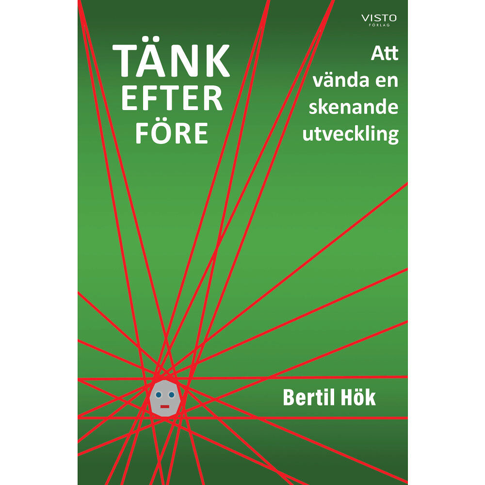 Visto Förlag Tänk efter före : Att vända en skenande utveckling (bok, danskt band)