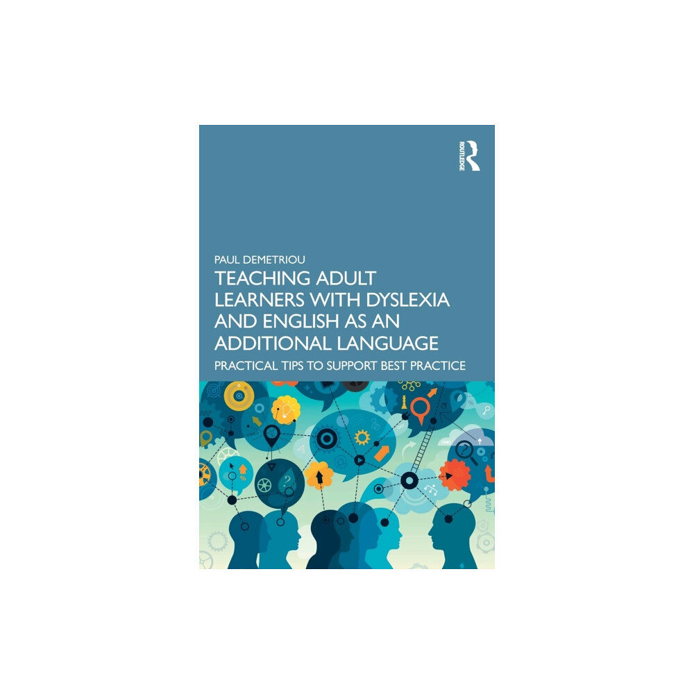 Taylor & francis ltd Teaching Adult Learners with Dyslexia and English as an Additional Language (häftad, eng)