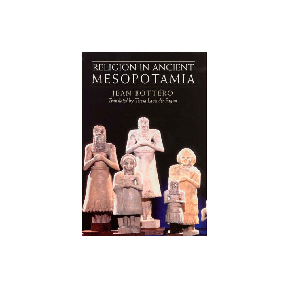 The university of chicago press Religion in Ancient Mesopotamia (häftad, eng)