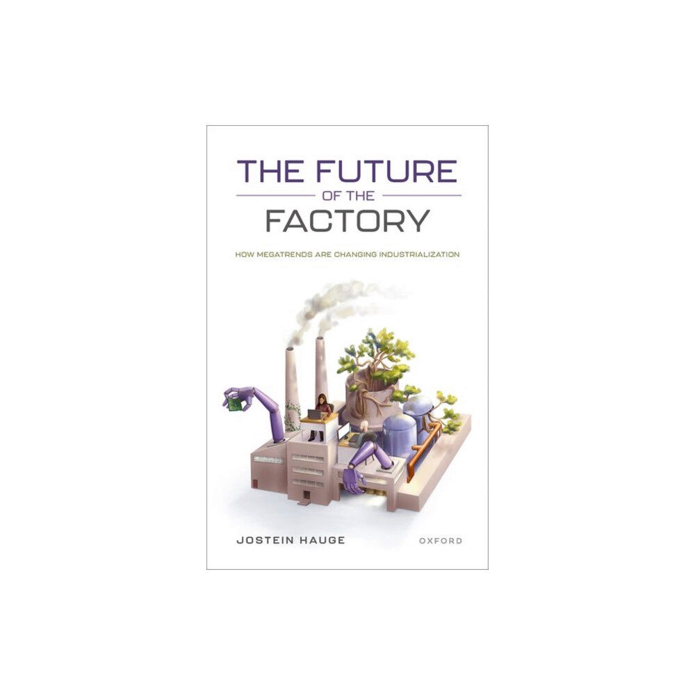 Oxford University Press The Future of the Factory (inbunden, eng)
