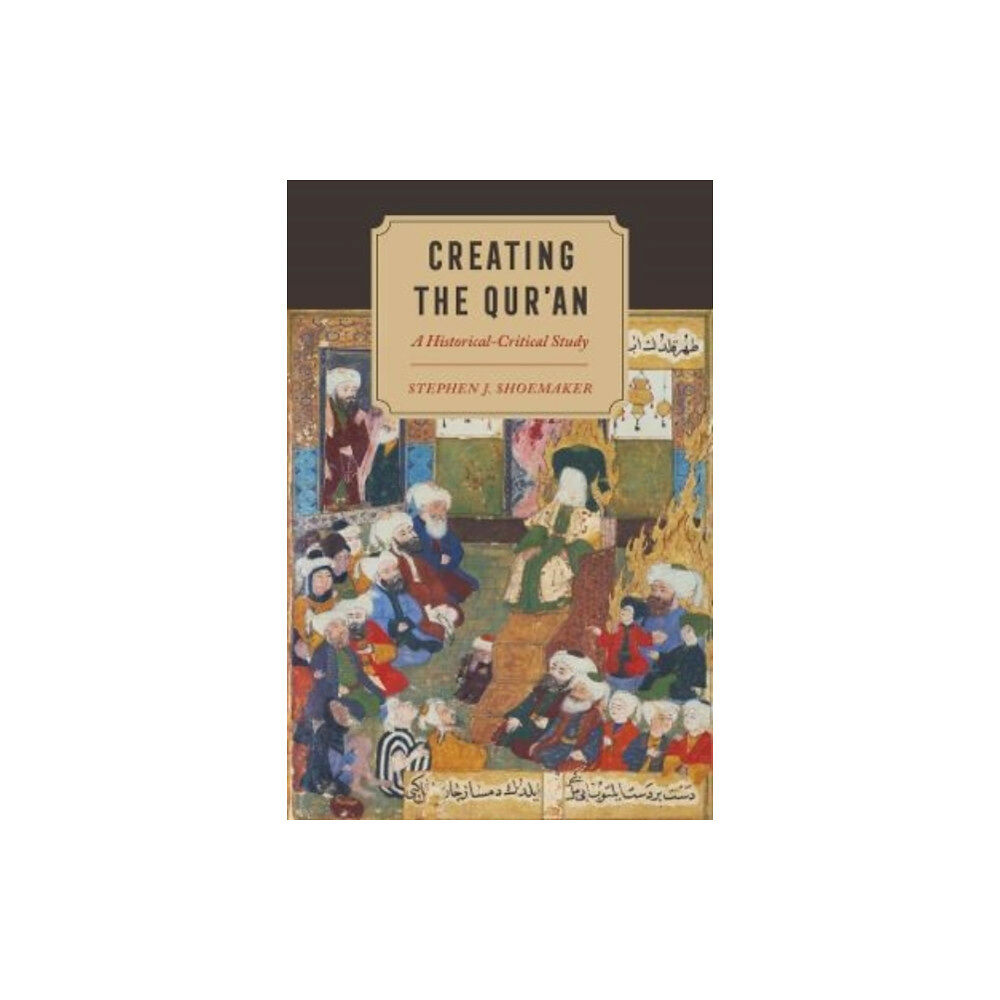 University of california press Creating the Qur′an – A Historical–Critical Study (häftad, eng)