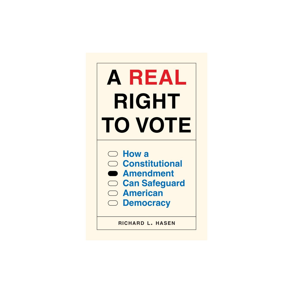 Princeton University Press A Real Right to Vote (inbunden, eng)