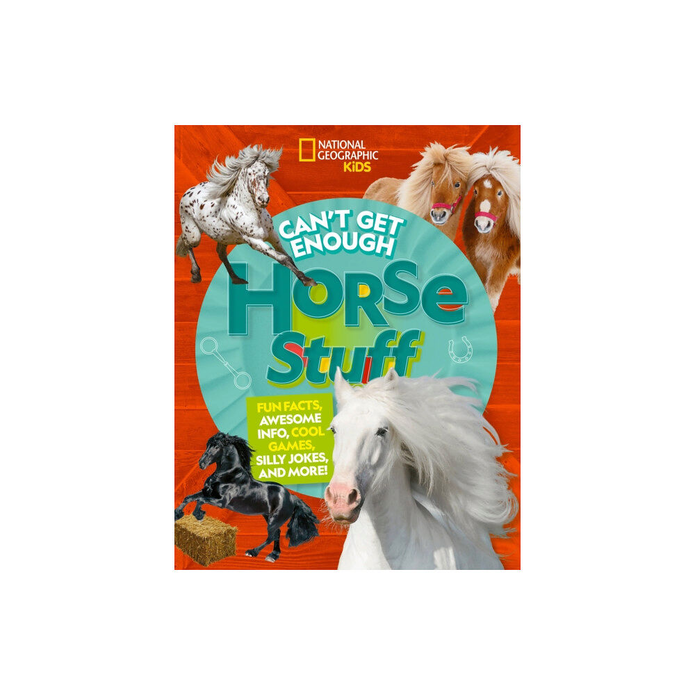 National Geographic Kids Can't Get Enough Horse Stuff (häftad, eng)