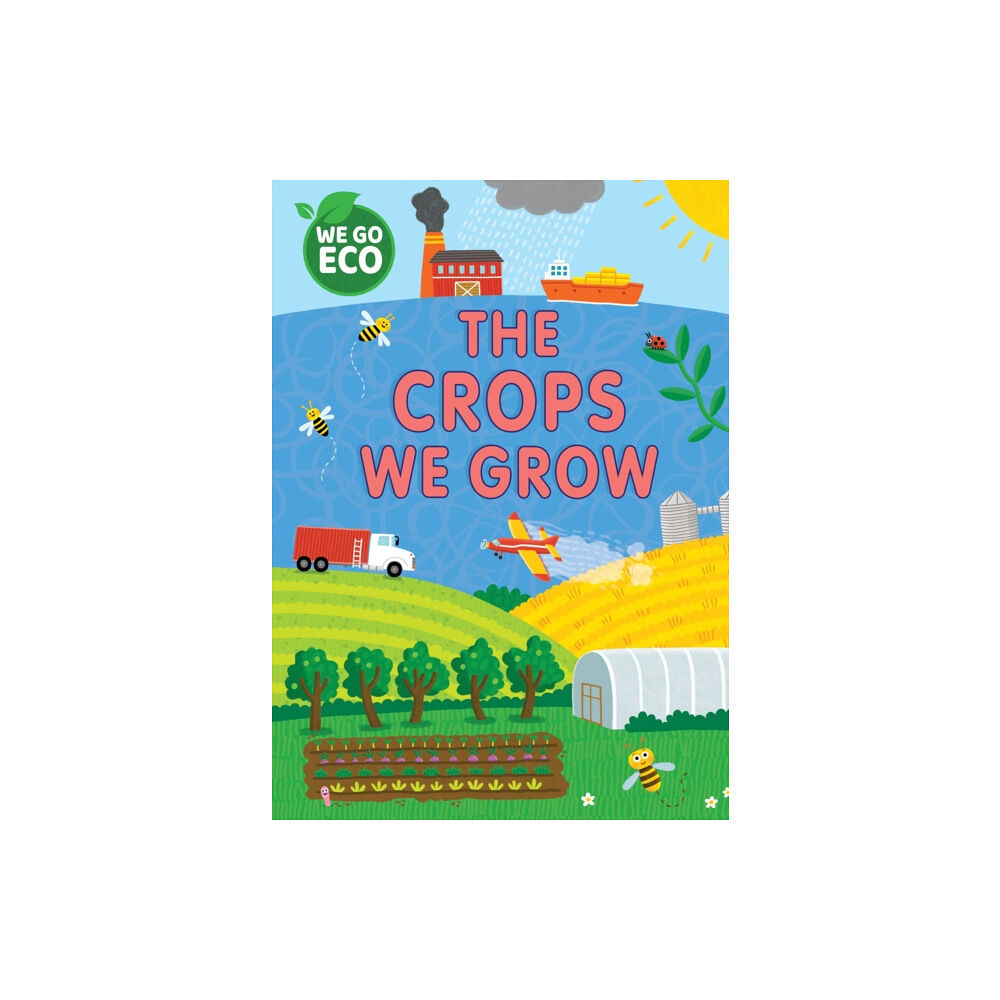Hachette Children's Group WE GO ECO: The Crops We Grow (häftad, eng)