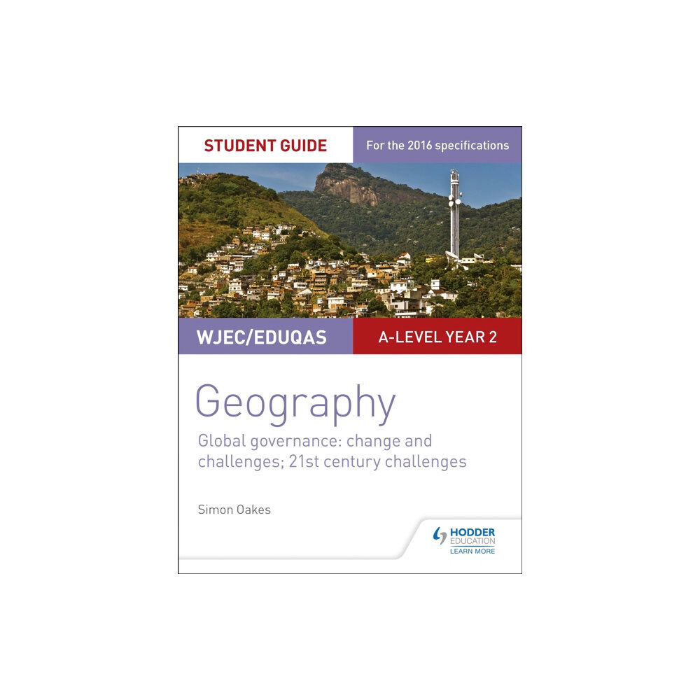 Hachette Learning WJEC/Eduqas A-level Geography Student Guide 5: Global Governance: Change and challenges; 21st century challenges (häftad...