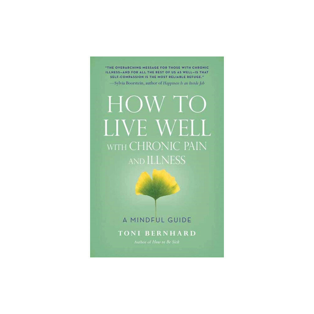 Wisdom publications,u.s. How to Live Well with Chronic Pain and Illness (häftad, eng)