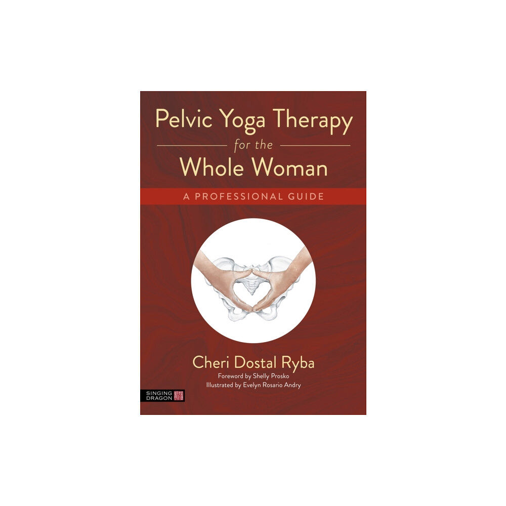 Jessica kingsley publishers Pelvic Yoga Therapy for the Whole Woman (häftad, eng)