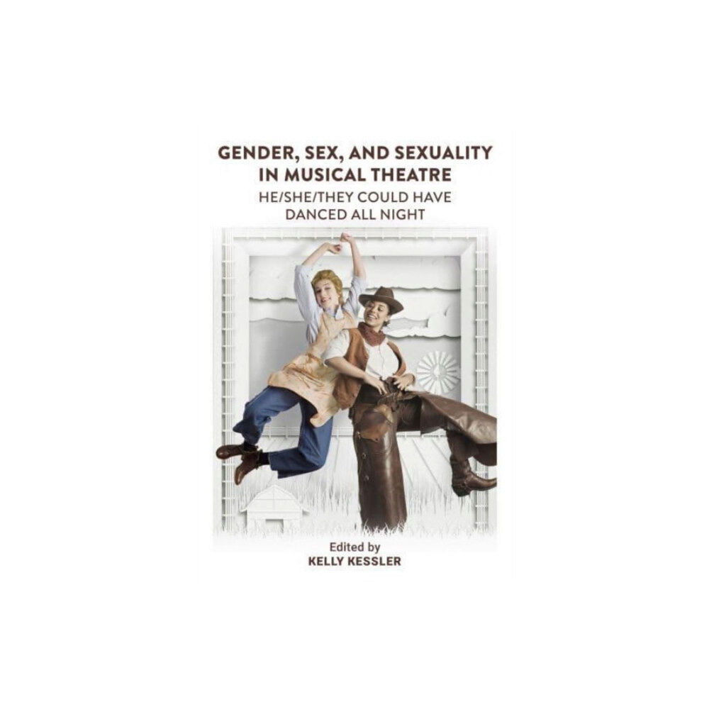 Intellect Gender, Sex, and Sexuality in Musical Theatre (häftad, eng)