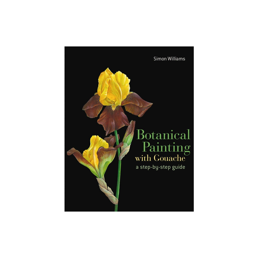 Batsford Botanical Painting with Gouache (inbunden, eng)