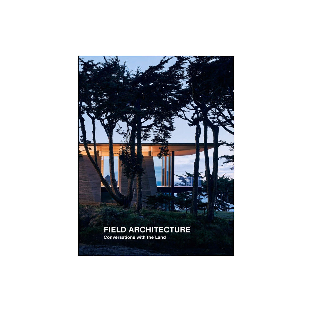 Oscar Riera Ojeda Publishers Limited Field Architecture (inbunden, eng)
